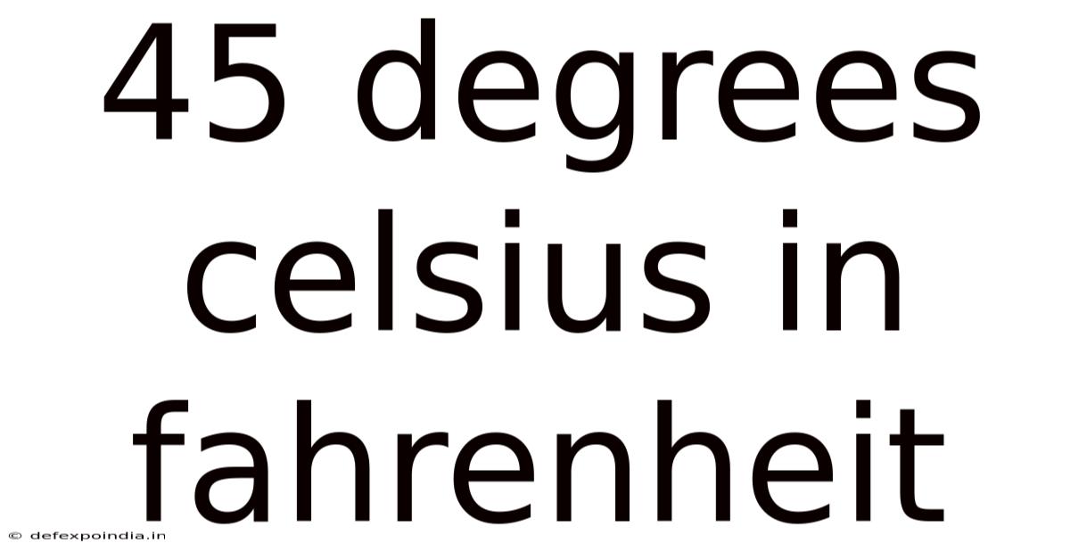 45 Degrees Celsius In Fahrenheit