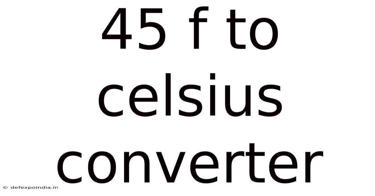 45 F To Celsius Converter
