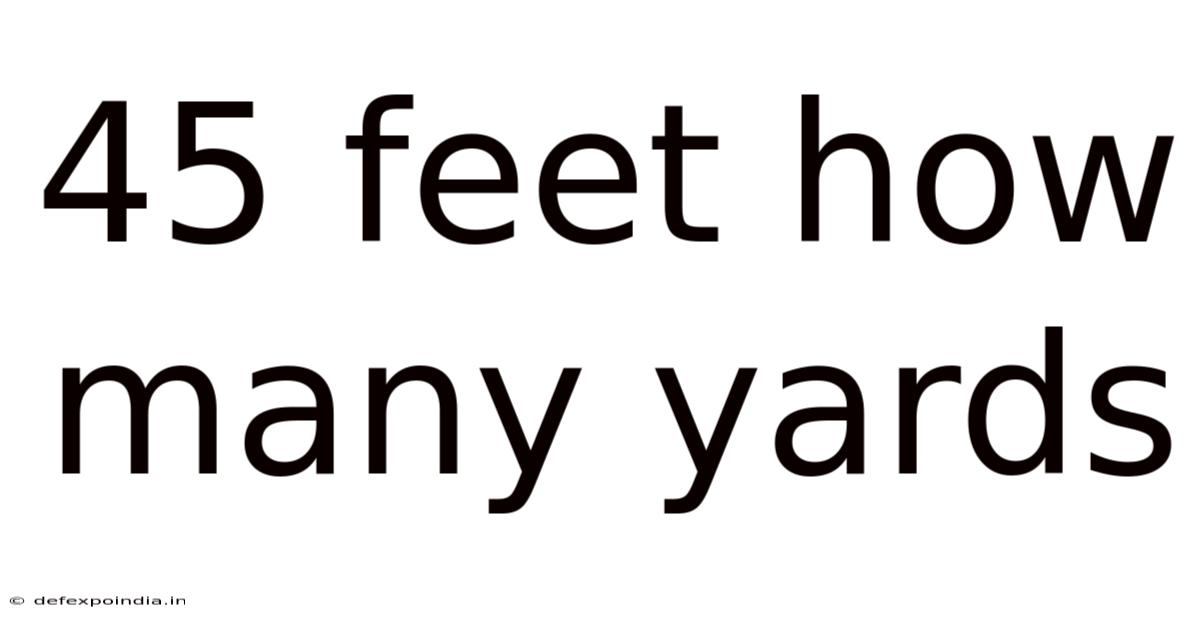 45 Feet How Many Yards