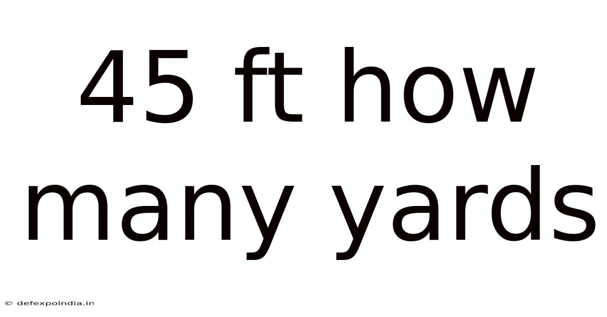 45 Ft How Many Yards