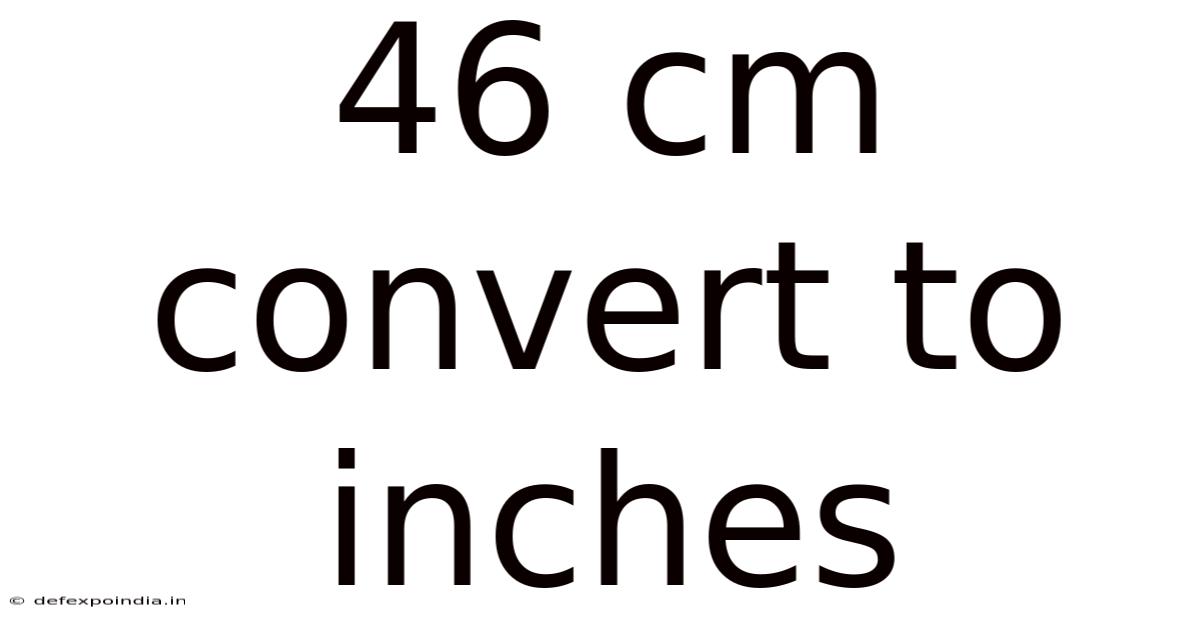 46 Cm Convert To Inches