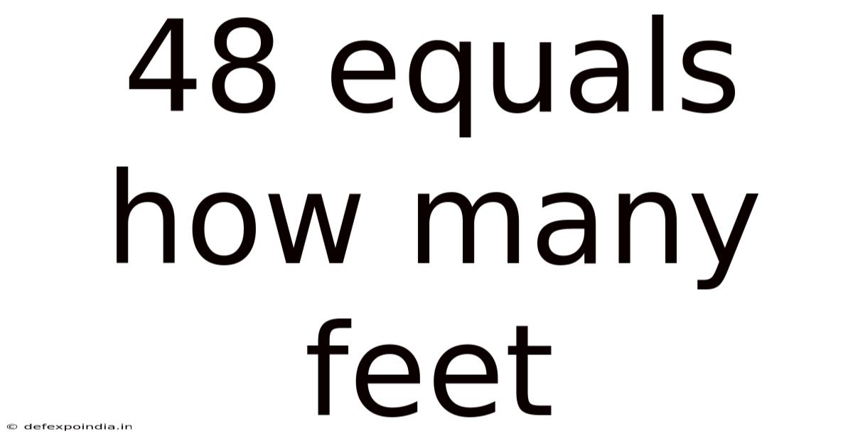 48 Equals How Many Feet