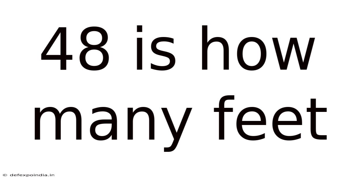 48 Is How Many Feet