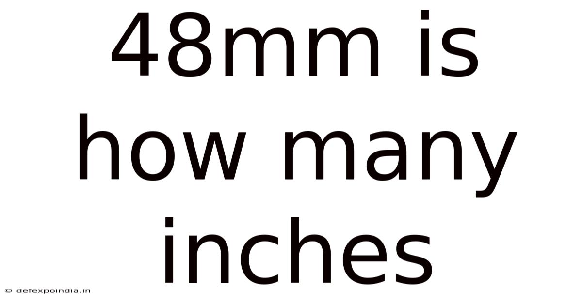 48mm Is How Many Inches