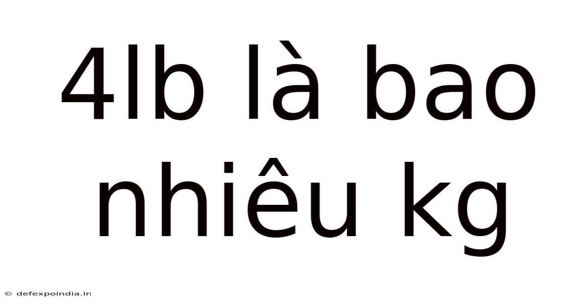 4lb Là Bao Nhiêu Kg