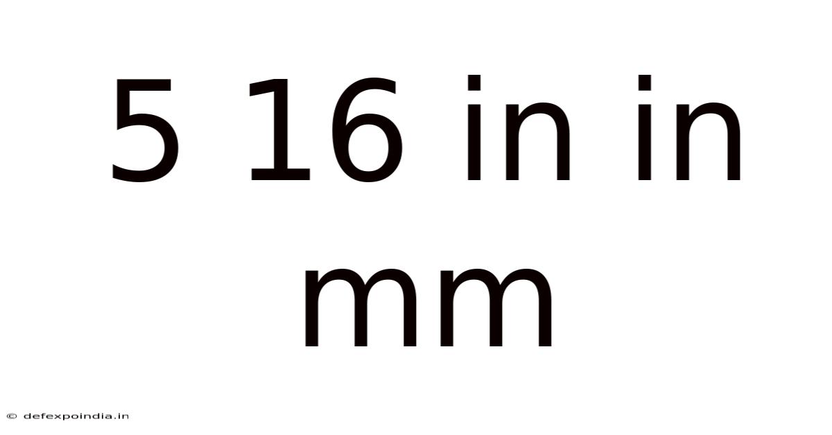 5 16 In In Mm