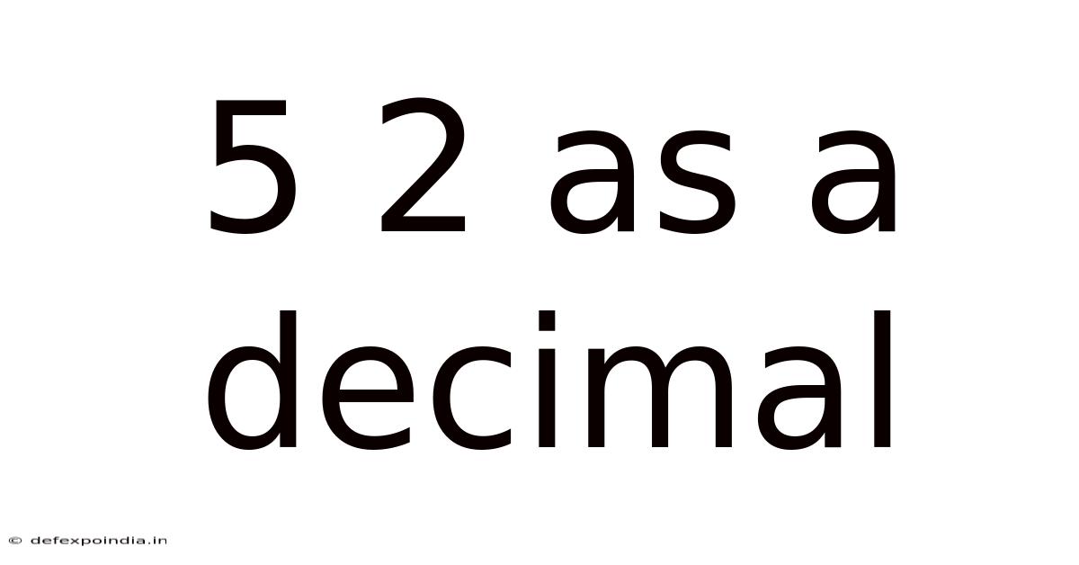 5 2 As A Decimal