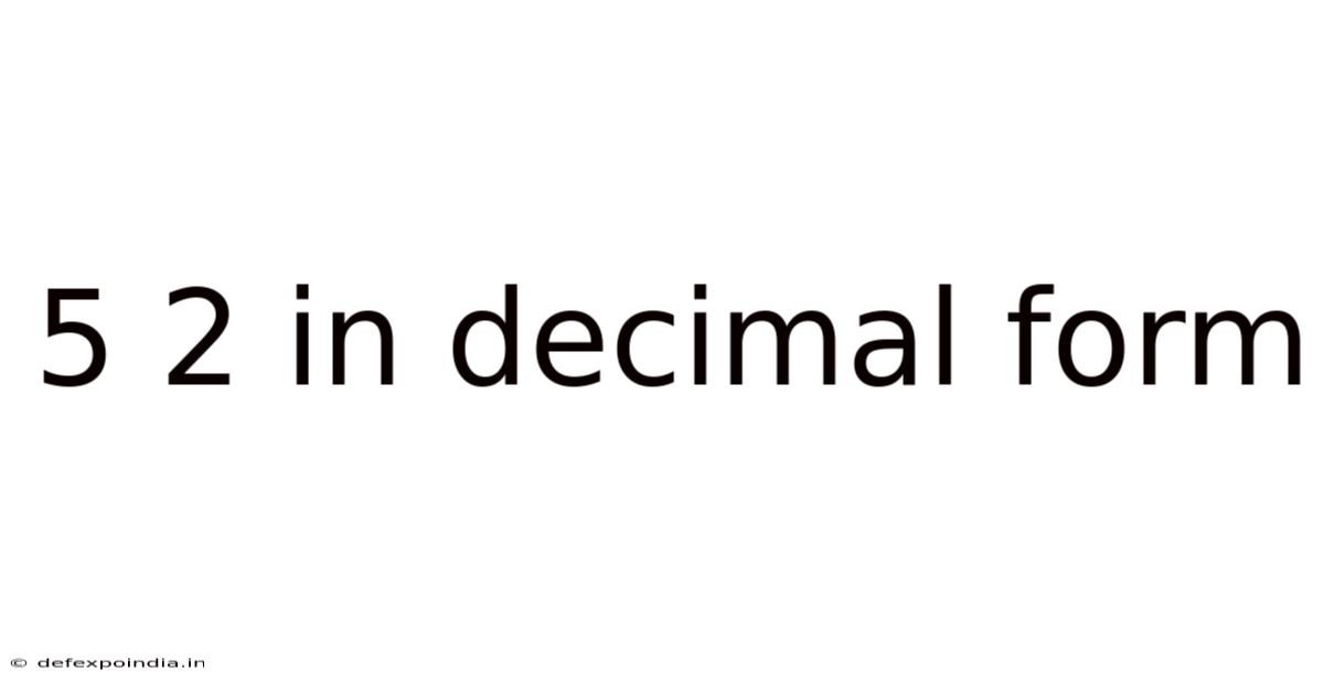 5 2 In Decimal Form