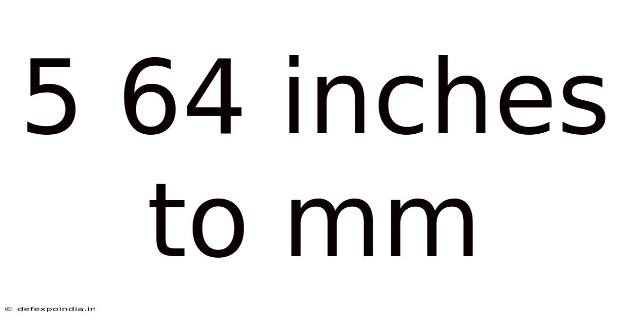 5 64 Inches To Mm