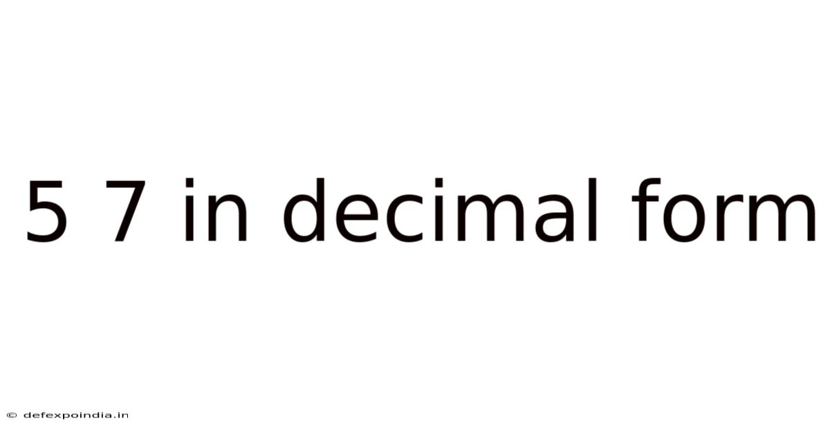 5 7 In Decimal Form