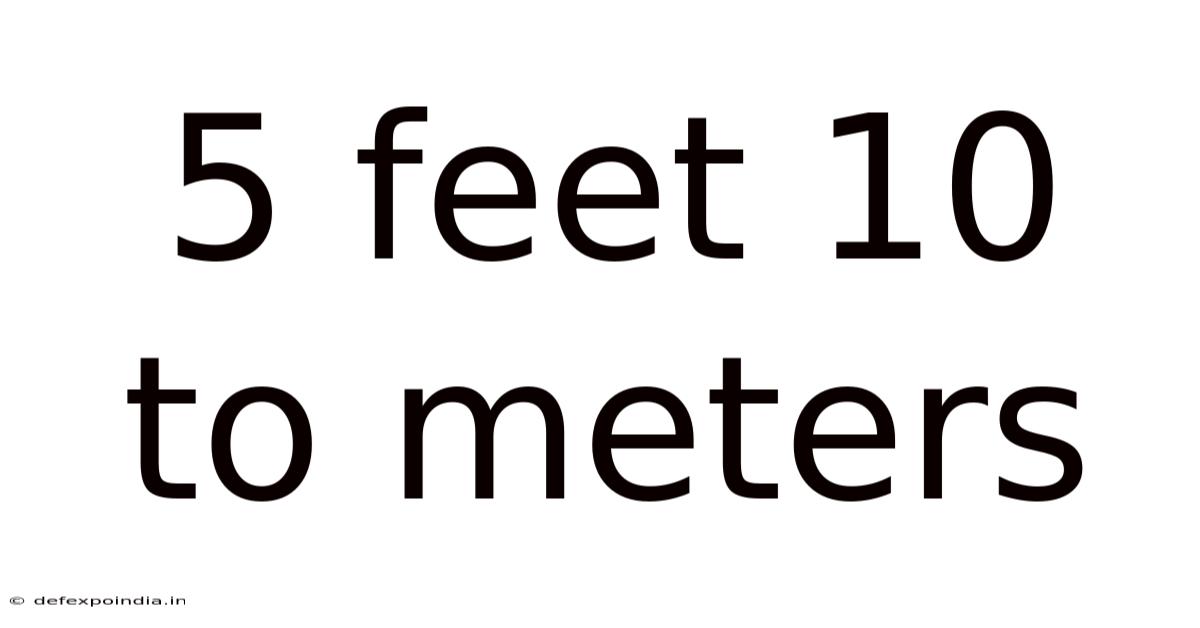 5 Feet 10 To Meters