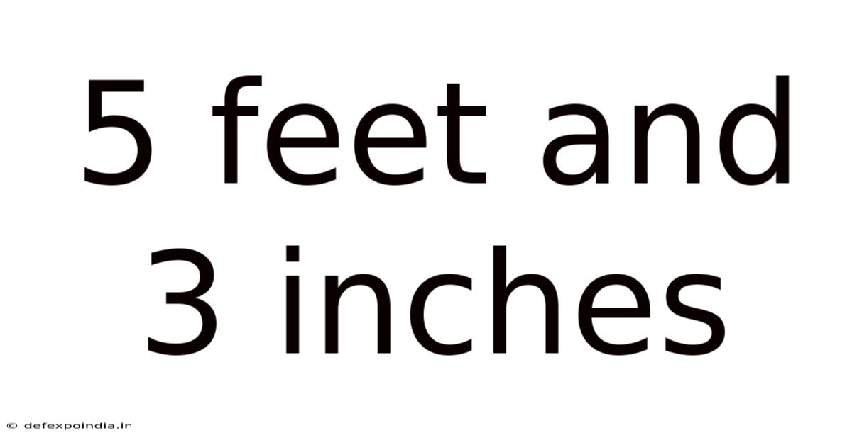 5 Feet And 3 Inches