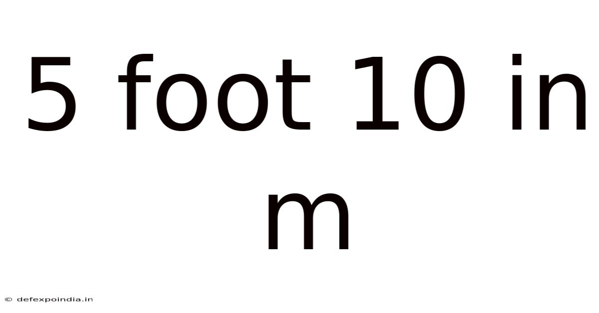 5 Foot 10 In M