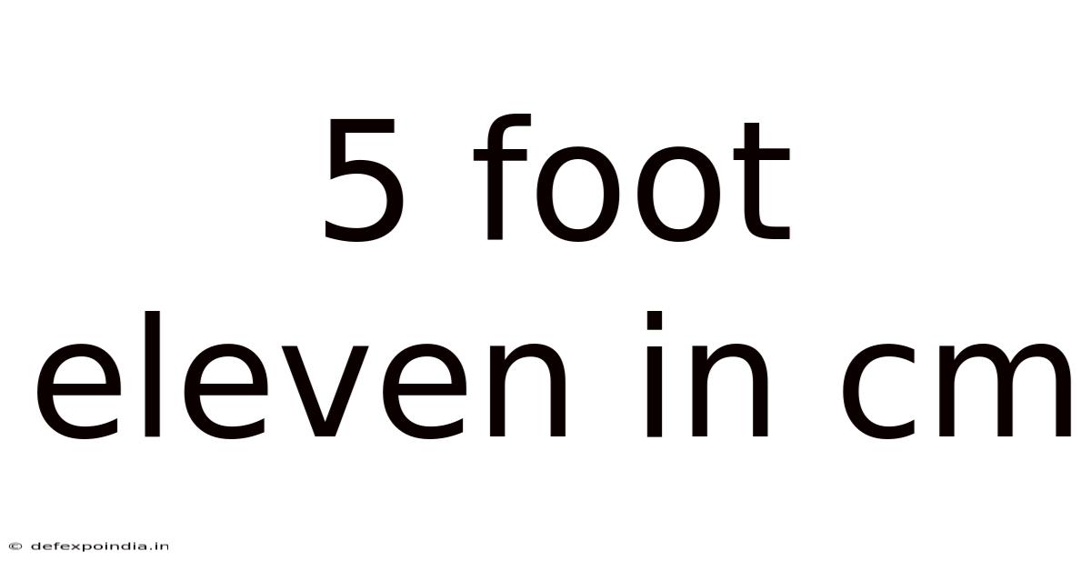 5 Foot Eleven In Cm