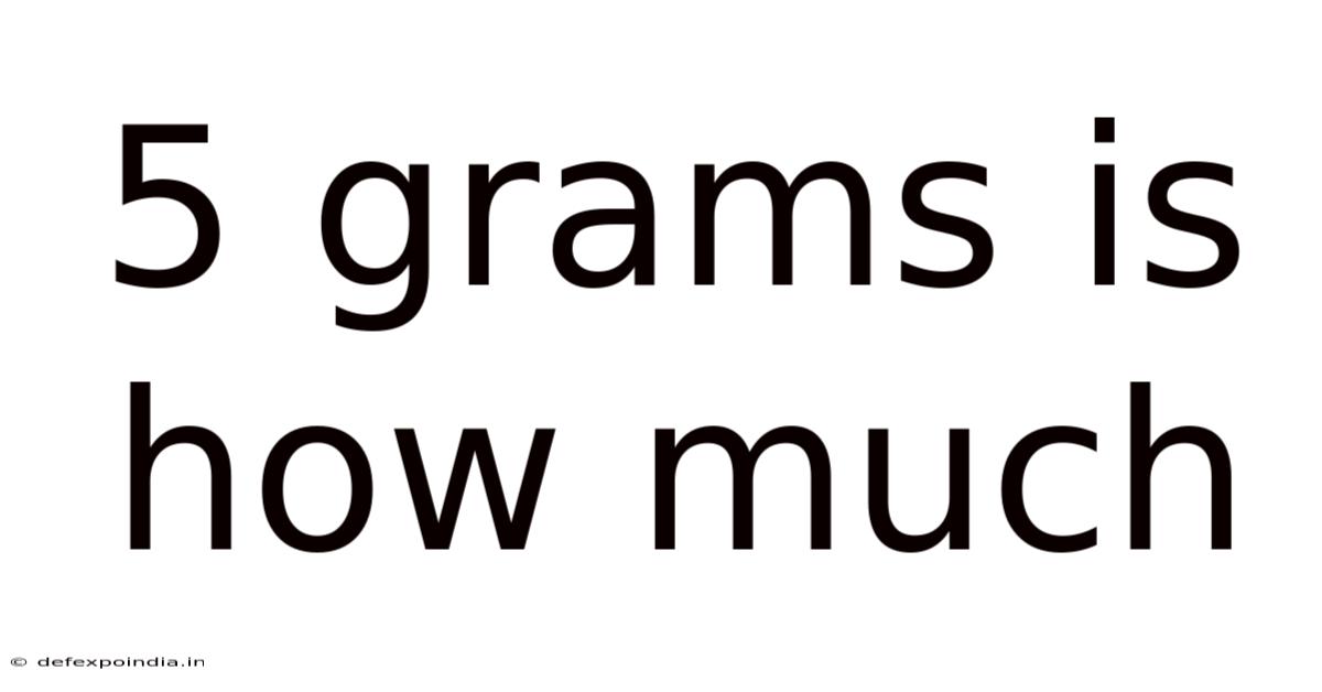 5 Grams Is How Much