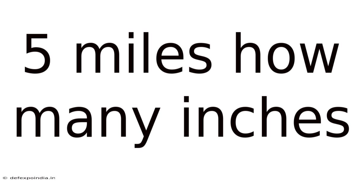 5 Miles How Many Inches