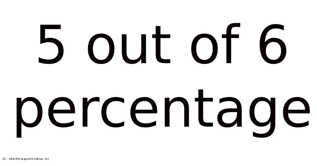 5 Out Of 6 Percentage