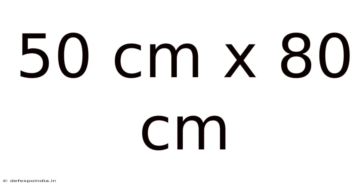50 Cm X 80 Cm
