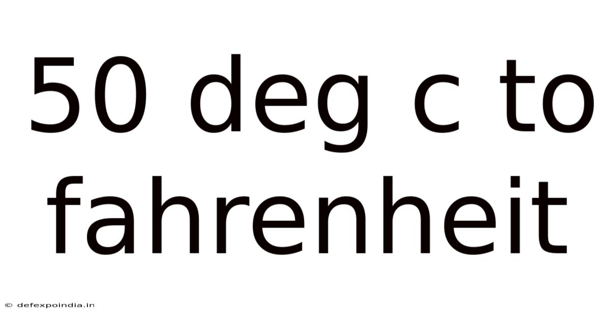 50 Deg C To Fahrenheit