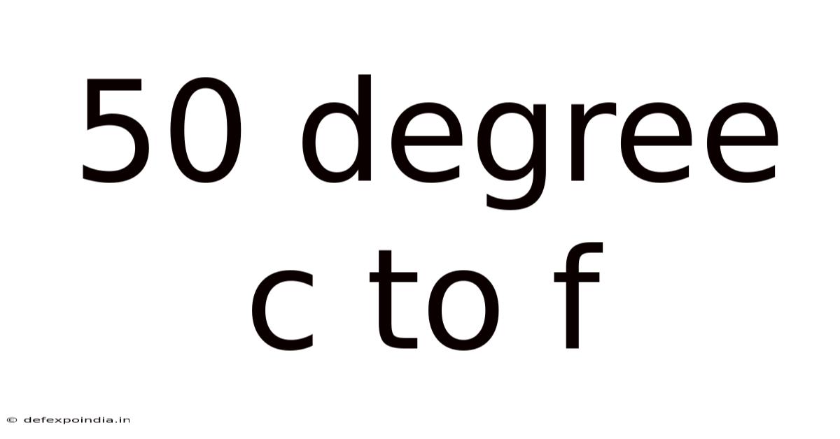 50 Degree C To F