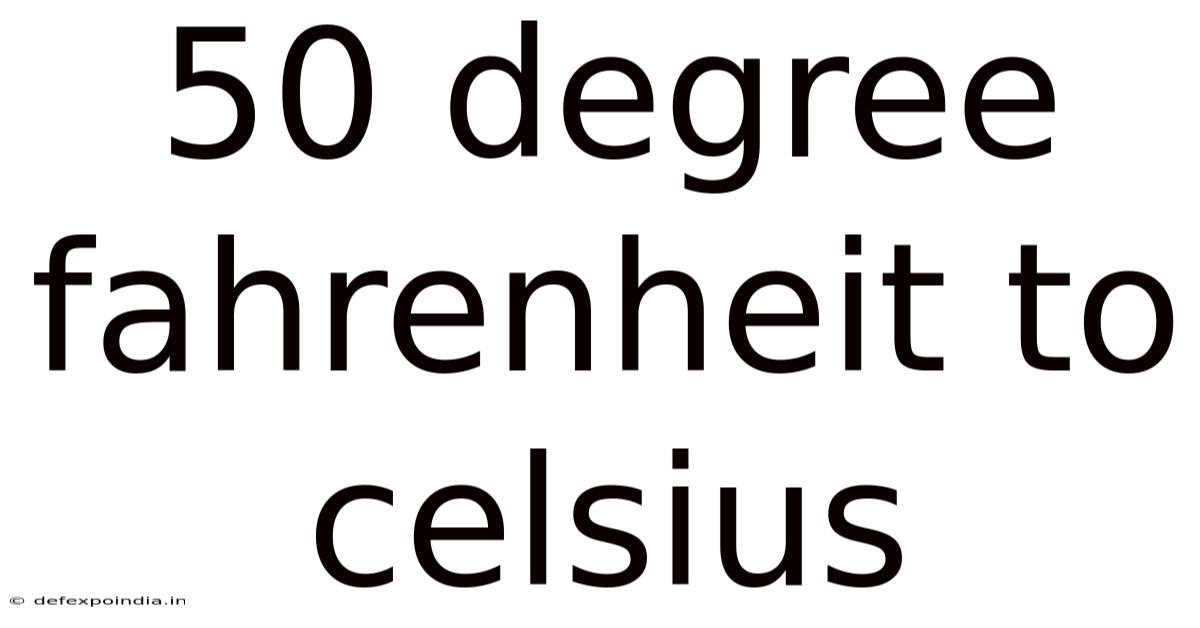50 Degree Fahrenheit To Celsius
