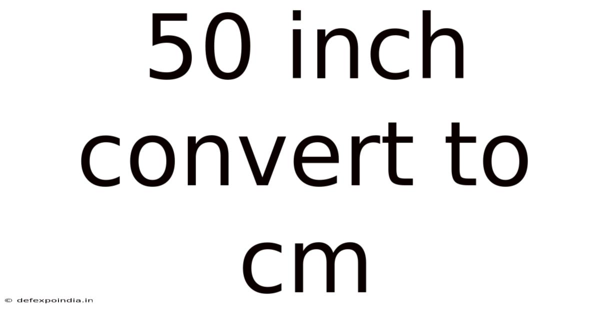 50 Inch Convert To Cm