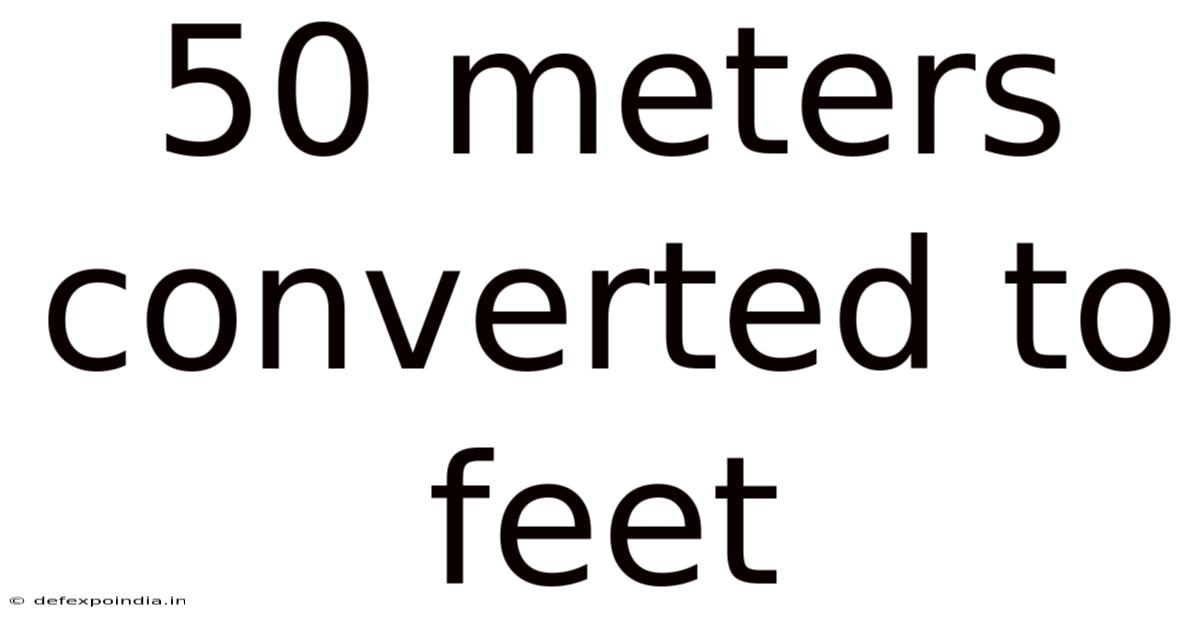 50 Meters Converted To Feet