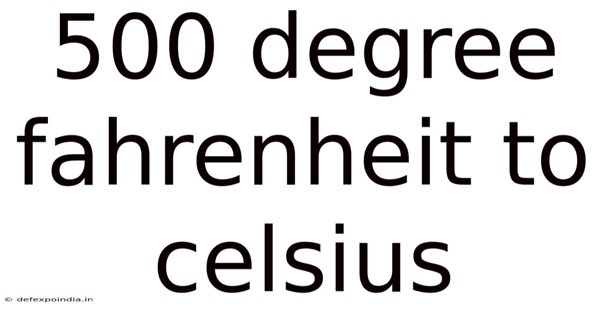 500 Degree Fahrenheit To Celsius