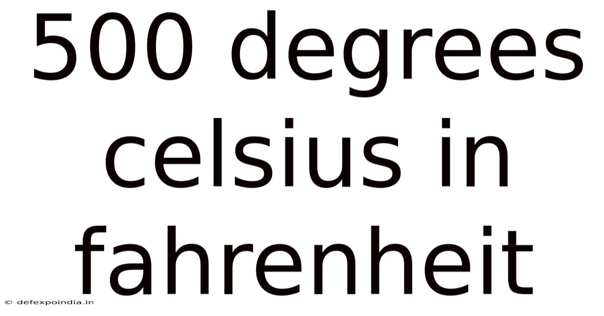 500 Degrees Celsius In Fahrenheit