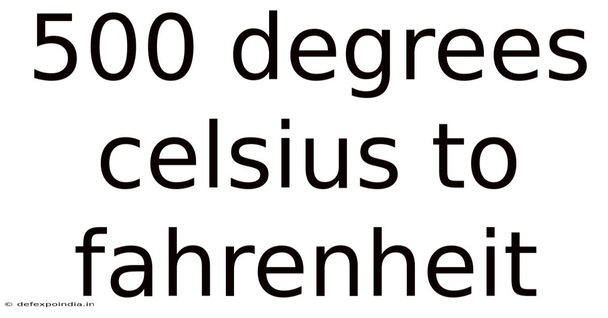 500 Degrees Celsius To Fahrenheit