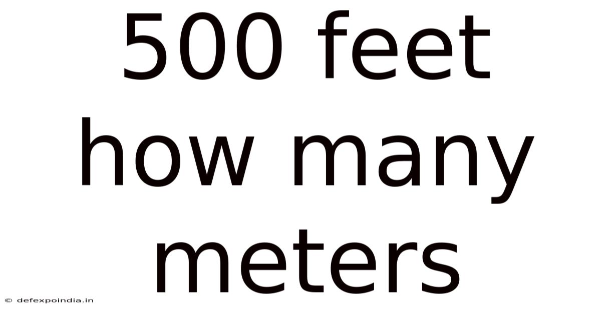 500 Feet How Many Meters