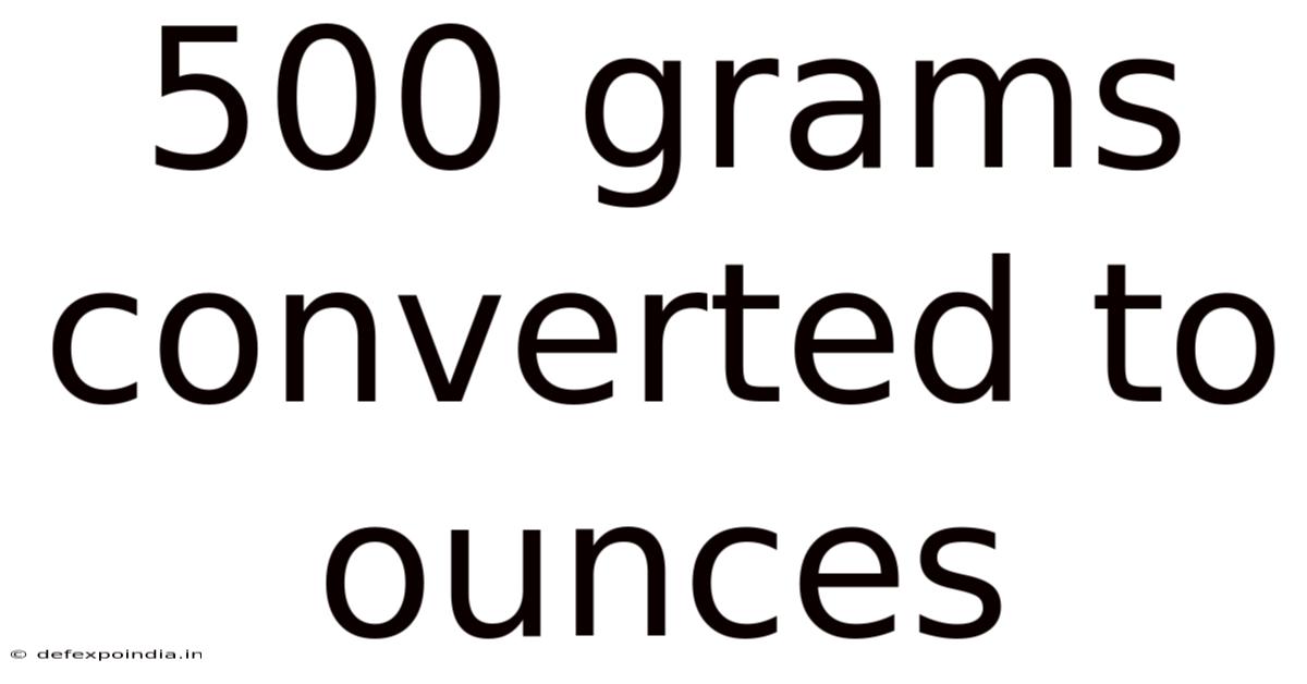 500 Grams Converted To Ounces