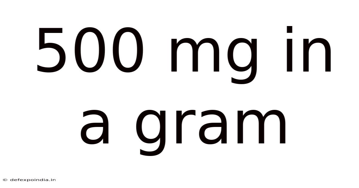 500 Mg In A Gram