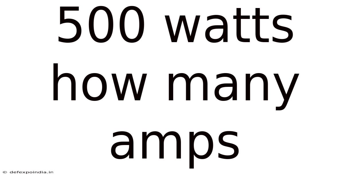 500 Watts How Many Amps
