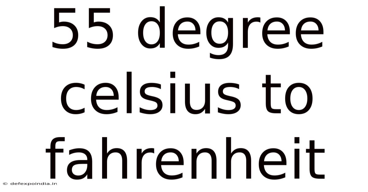 55 Degree Celsius To Fahrenheit