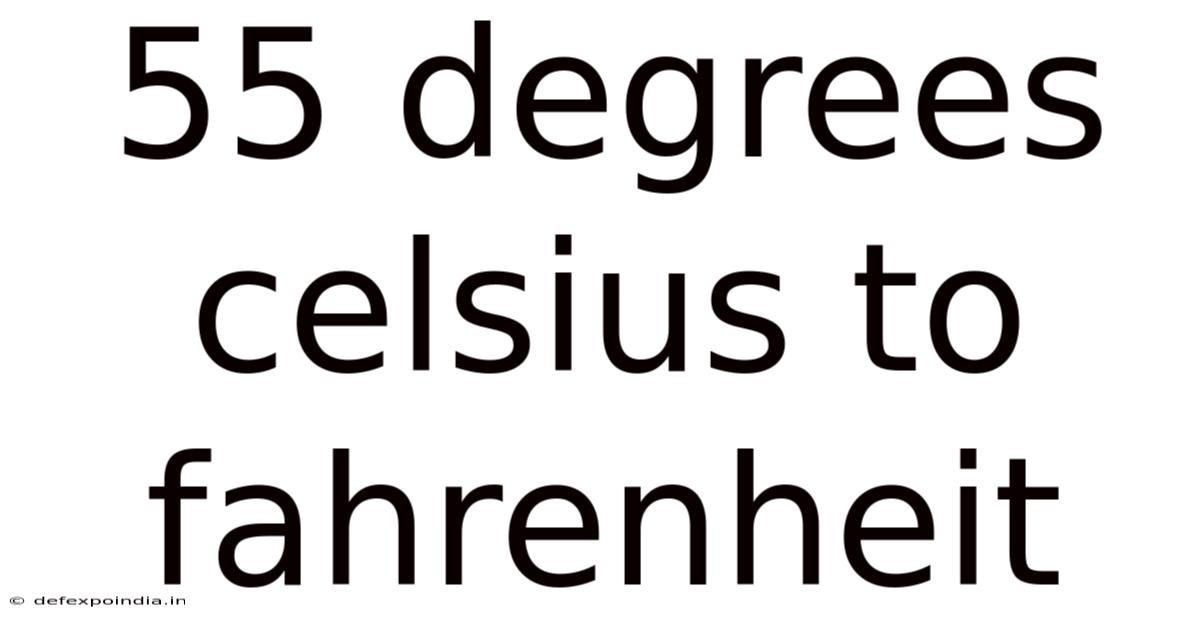 55 Degrees Celsius To Fahrenheit