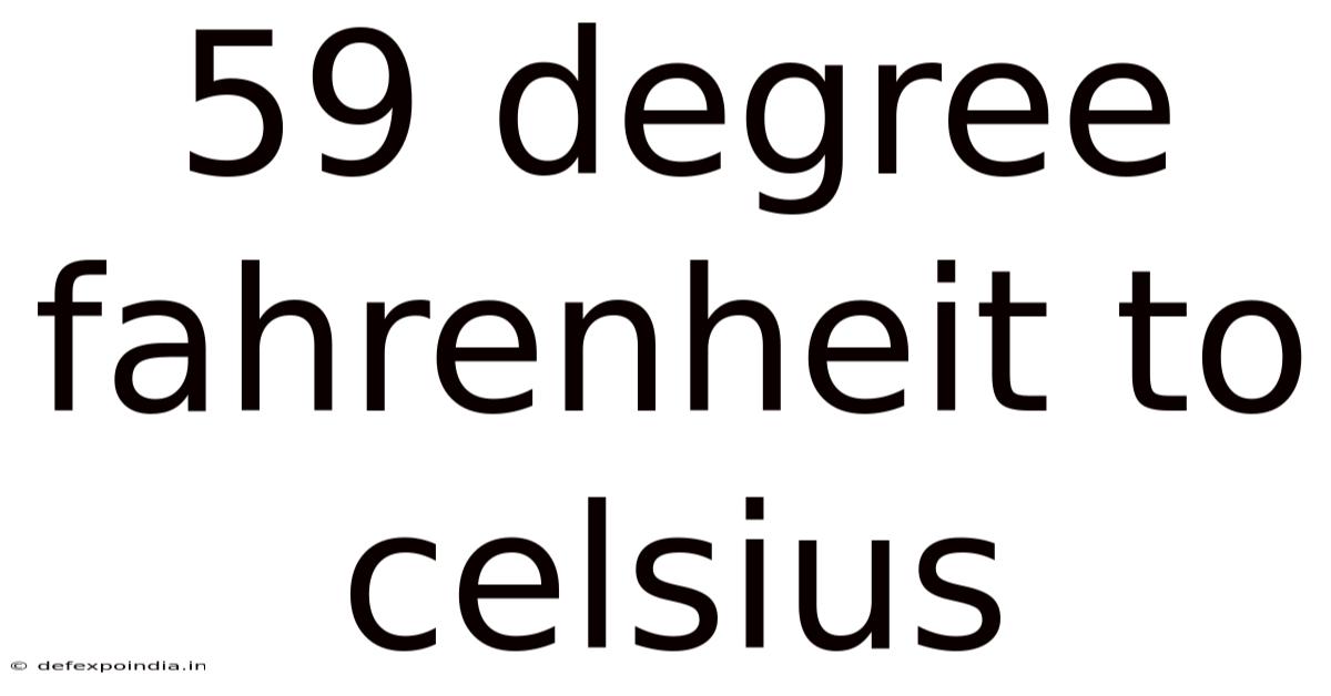 59 Degree Fahrenheit To Celsius