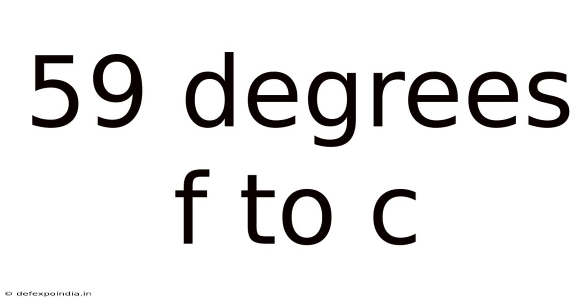 59 Degrees F To C