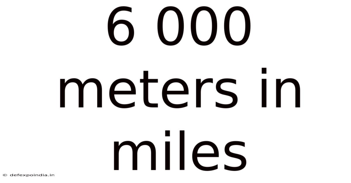 6 000 Meters In Miles