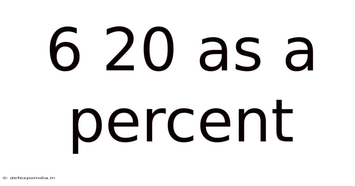 6 20 As A Percent
