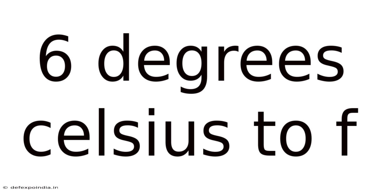 6 Degrees Celsius To F