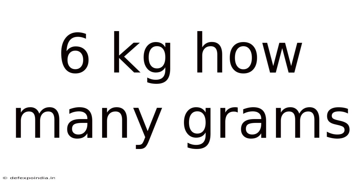 6 Kg How Many Grams