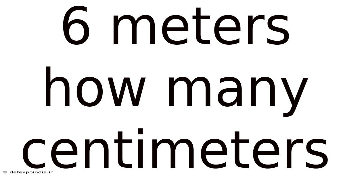 6 Meters How Many Centimeters