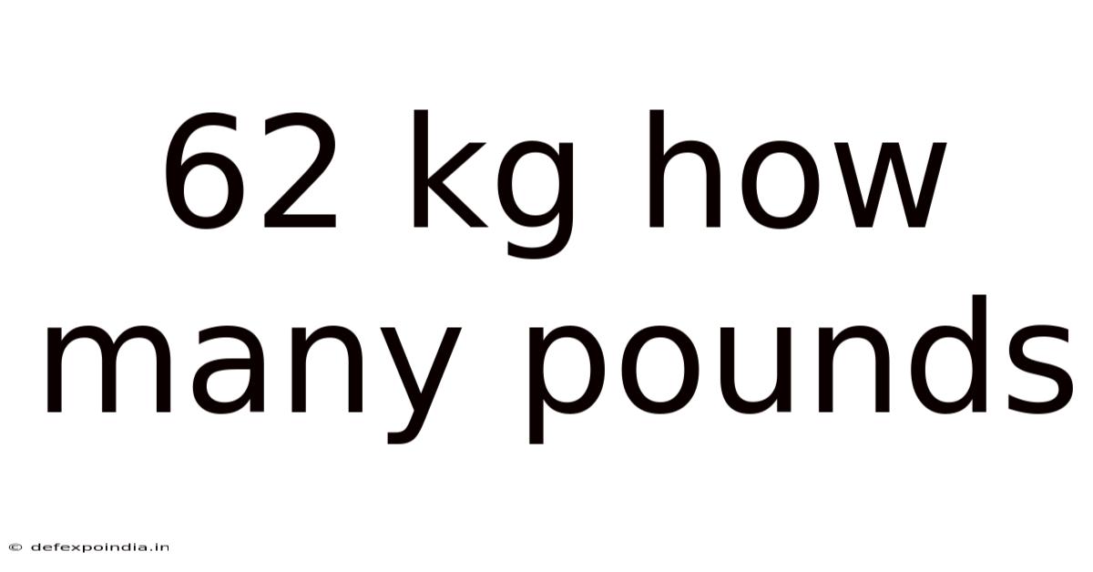 62 Kg How Many Pounds