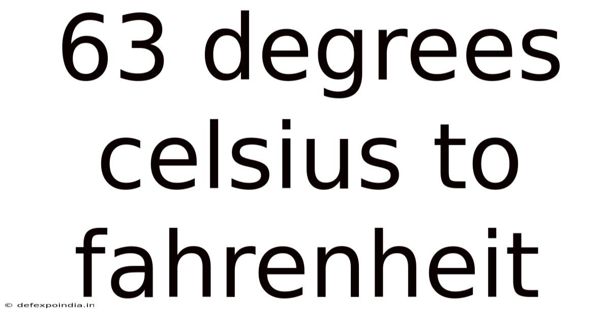 63 Degrees Celsius To Fahrenheit
