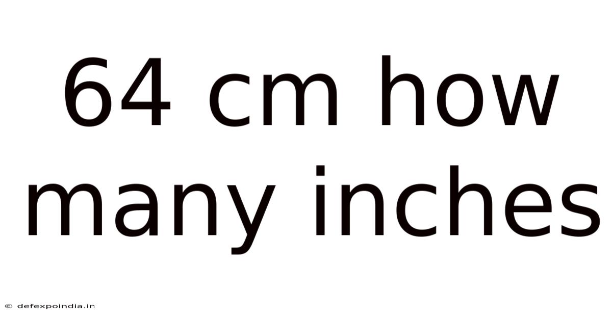 64 Cm How Many Inches