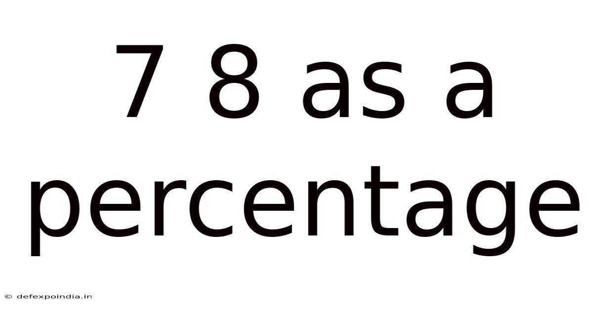 7 8 As A Percentage