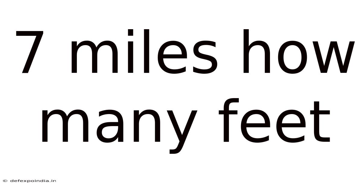 7 Miles How Many Feet