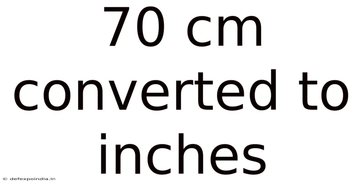 70 Cm Converted To Inches