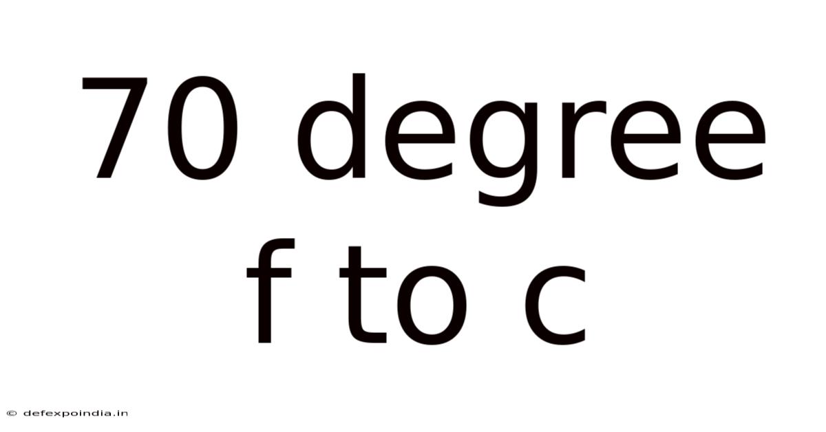 70 Degree F To C